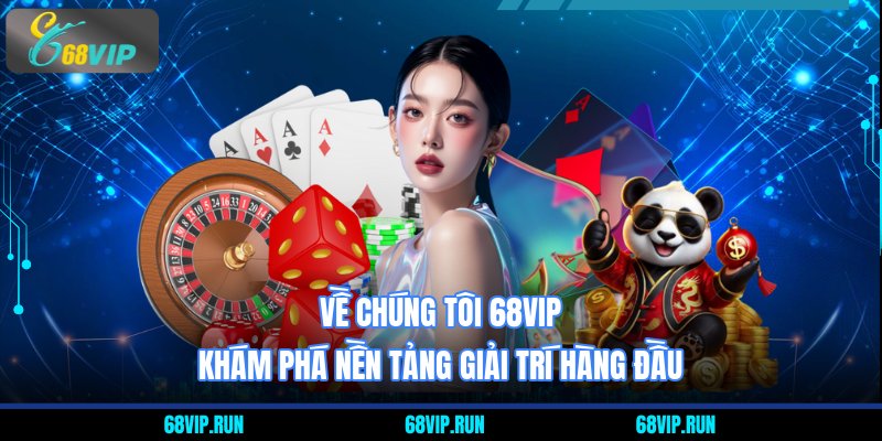 về chúng tôi 68vip